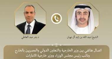 وزير الخارجية يبحث هاتفياً مع نظيره الإماراتى العلاقات الثنائية